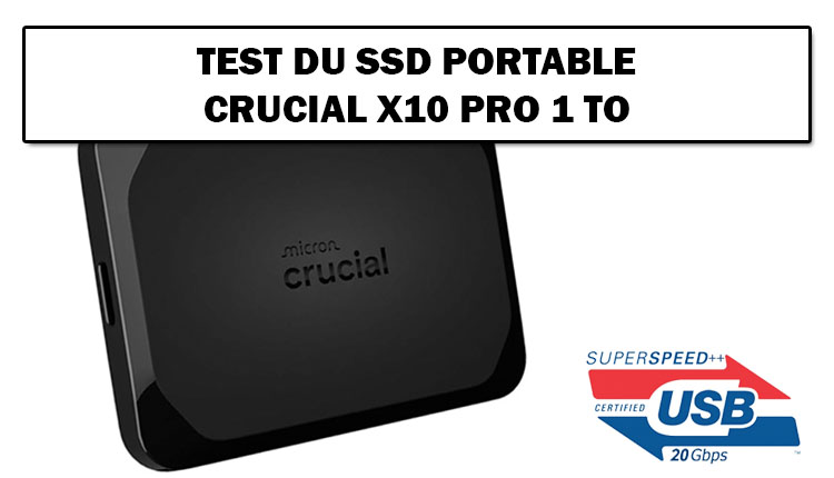  Test du SSD portable Crucial X10 Pro 1 To (USB 3.2 Gen2x2)